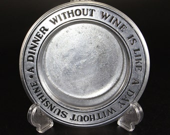 Wilton Armetale Wine Bottle Coaster:  "A Dinner Without Wine is Like a Day Without Sunshine"