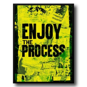 Enjoy The Process Poster Vibrant Grunge Wall Art for Office Decor and Inspiring Success Mindset Green Aesthetic Print for Creative Studio