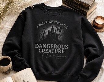 Well Read Woman is a Dangerous Creature Sweatshirt | Gothic Castle Reading Quote