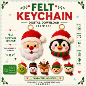 May include: A digital download sewing pattern for felt keychains featuring Santa Claus, a penguin, a green creature, a snowman, a reindeer, an elf, and a bear. The graphic includes text labels, file format icons like SVG, DXF, AI, PDF, and CDR.