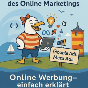 May include: Illustration of a cartoon seagull with a laptop, wearing a sailor shirt and bow. The image includes text: "Mit Miss Möwe durch die Welt des Online Marketings" and "Google Ads Meta Ads". A lighthouse and sailboat are also depicted.