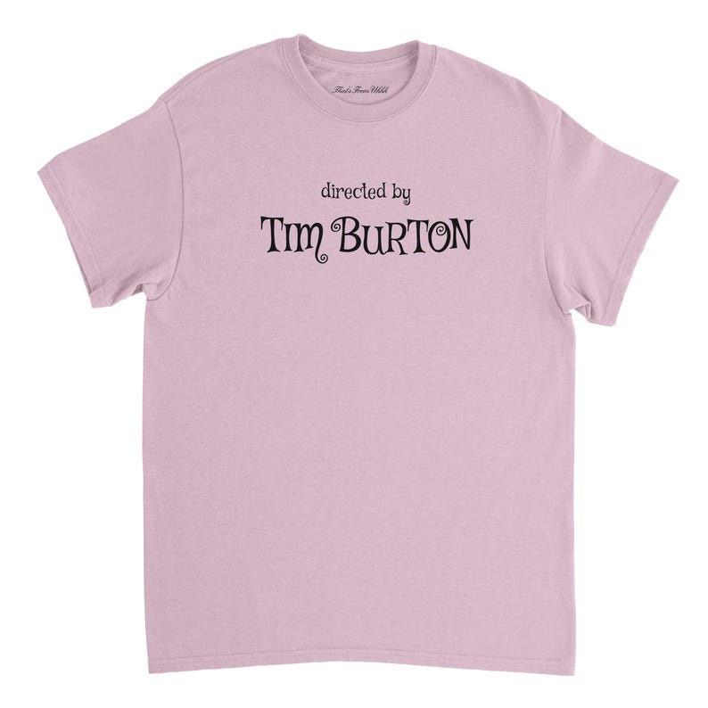 Directed By Tim Burton T Shirt / Nightmare Before Christmas / Beetlejuice / Edward Scissorhands / Film fan Gift / Movie T Shirt Light Pink