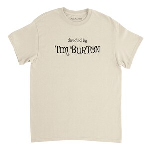 Directed By Tim Burton T Shirt / Nightmare Before Christmas / Beetlejuice / Edward Scissorhands / Film fan Gift / Movie T Shirt Natural