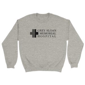 Grey's Anatomy Sweatshirt / Grey Sloan Memorial Hospital Shirt / TV / Meredith Grey / Derek Shepherd / Jackson Avery / Miranda Bailey