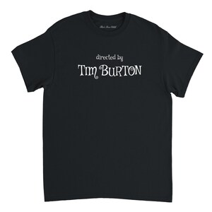 Directed By Tim Burton T Shirt / Nightmare Before Christmas / Beetlejuice / Edward Scissorhands / Film fan Gift / Movie T Shirt image 3