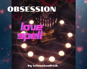 May include: A dark, moody image featuring the words "OBSESSION" and "love spell" in a neon pink and blue font. The scene includes lit candles, a vase of red roses, and a decorative box. Text at the bottom reads "By SelenaSoulPath."