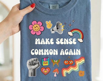 Retro Activist Comfort Colors Tee Make Sense Common Again T-shirt | Protest Shirt Anti Maga Political Top