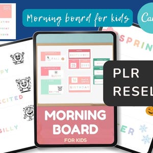 May include: A digital morning board for kids, featuring a pink and white design with the text "Morning Board for Kids". The board includes sections for dates, weather, and emotions, with the words "Happy", "Excited", and "Silly". The image also includes the text "PLR RESELL".