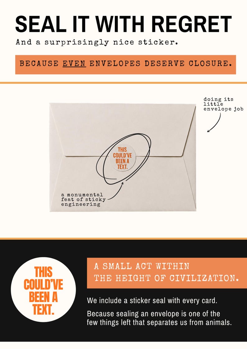 May include: A light-colored envelope sealed with a round sticker featuring the text THIS COULD'VE BEEN A TEXT. The image includes surrounding text: SEAL IT WITH REGRET, BECAUSE EVEN ENVELOPES DESERVE CLOSURE, and A SMALL ACT WITHIN THE HEIGHT OF CIVILIZATION.