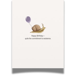 Sarkastyczna kartka urodzinowa | Zobowiązanie do istnienia, balon ślimakowy