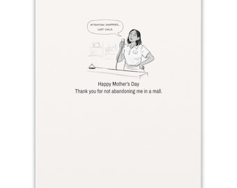 Thank You for Not Abandoning Me in a Mall | Funny Mother’s Day Card