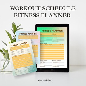 May include: A fitness planner with the text "WORKOUT SCHEDULE FITNESS PLANNER" on top. The image shows a tablet and two printed planners with sections for fitness assessment, workout schedule, and progress tracking. The text "now available" is at the bottom.