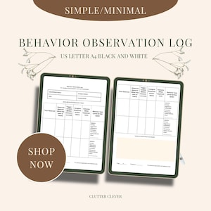 May include: Two digital tablets displaying a black and white behavior observation log. The text on the image reads "SIMPLE/MINIMAL", "BEHAVIOR OBSERVATION LOG", and "US LETTER A4 BLACK AND WHITE". A brown circle with "SHOP NOW" is in the lower left.