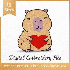 May include: A digital embroidery file featuring a cartoon capybara holding a red heart. The capybara is tan with a pink face and black accents. The text "Digital Embroidery File" is below the image. The image also includes the text "10 Sizes".