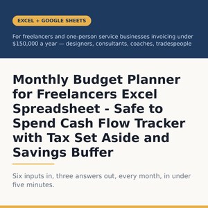May include: A digital monthly budget planner spreadsheet for Excel and Google Sheets. The text reads: Monthly Budget Planner for Freelancers Excel Spreadsheet - Safe to Spend Cash Flow Tracker with Tax Set Aside and Savings Buffer. Six inputs in, three answers out, every month, in under five minutes.