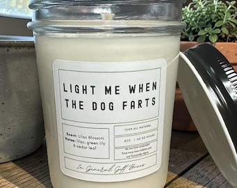 Light Me When Dog Farts – Lilac Blossom Soy Wax Candle – 8oz Natural Home Fragrance