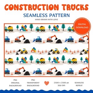 May include: A seamless pattern featuring construction trucks, excavators, piles of dirt, orange traffic cones, trees, and colourful building blocks. The text reads CONSTRUCTION TRUCKS SEAMLESS PATTERN HAND DRAWN WITH LOVE and DIGITAL DOWNLOAD.