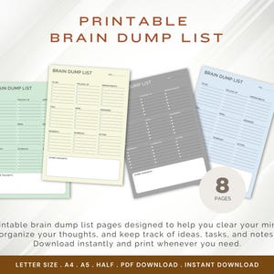 May include: Four printable brain dump list pages in light green, cream, gray, and light blue. Each page features the text BRAIN DUMP LIST, sections for to-do, follow-up, appointments, call, email, messages, research, schedule, action, and other thoughts.