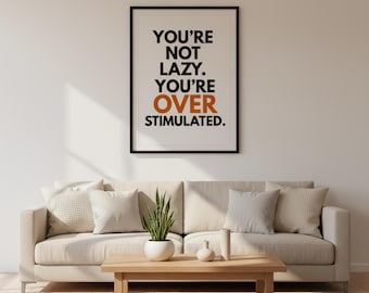 Overgestimuleerde offerteafdruk | Minimalistische geestelijke gezondheid muurkunst | Modern digitaal downloaddecor