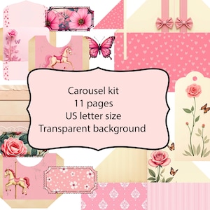 May include: A pink carousel kit with 11 pages, US letter size, and a transparent background. The kit includes various decorative elements such as flowers, butterflies, and a carousel horse. The color palette is soft pink and cream.
