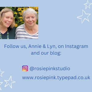 An image of us, Annie & Lyn, plus text on where to find us on instagram and our blog.  @rosiepinkstudio and www.rosiepink.typepad.co.uk
