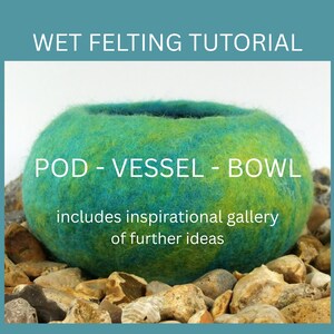 Wet Felted Pod Tutorial | Flat Resist Method (PDF Download)