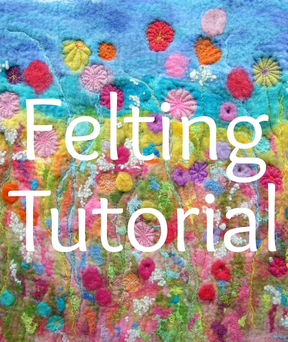 Felt Artwork Tutorial: Wet Felting & Free Motion Stitching (81 Page PDF Download)