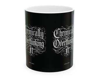 Chronically Overthinking It Mug – ADHD, Neurodivergent Coffee Cup