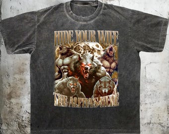 Hide Your Wife Alpha Male Shirt, Funny Werewolf Meme T-Shirt, Wolf Ironic Tee