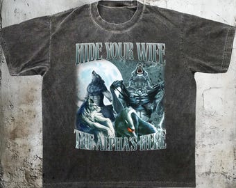 Hide Your Wife The Alpha Is Here Shirt, Cringe Werewolf Meme Tshirt, 90s Y2K Shirts