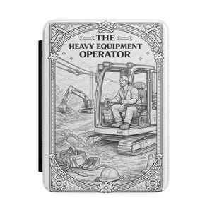 Puede incluir: Ilustración en blanco y negro sobre fondo blanco que representa a un operador de maquinaria pesada en una excavadora. El texto "THE HEAVY EQUIPMENT OPERATOR" está en la parte superior. La imagen incluye herramientas, un casco y una segunda excavadora en el fondo.
