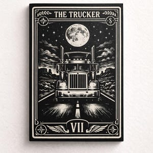 May include: A black and white rectangular print featuring a semi-truck driving on a road at night under a full moon. The design includes the text THE TRUCKER at the top and the Roman numeral VII at the bottom, framed by decorative borders.