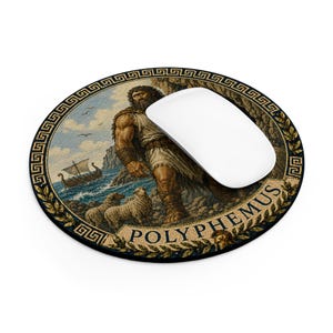 May include: A round mouse pad featuring a detailed illustration of the cyclops Polyphemus standing on a rocky shore with sheep and a ship in the background. The border has a Greek key pattern and laurel leaves, with the text POLYPHEMUS at the bottom.
