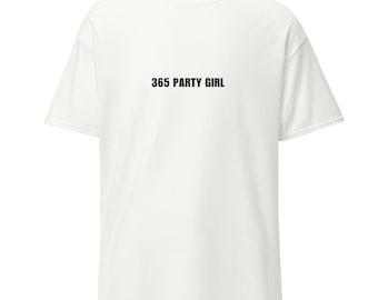 Maglietta grafica 365 Party Girl, maglietta minimalista per la vita notturna con tipografia