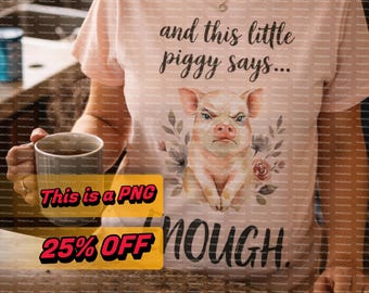 Dit varkentje zegt genoeg grappig citaat PNG sarcastische humor ontwerp Piggy afbeelding voor mannen vrouwen dierenvriend cadeau digitale download