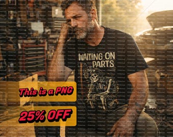 Waiting On Parts Funny Skeleton Mechanic PNG, Auto Repair Humor Digital Download, Car Lover Garage Life Design, Mechanic Gift Art