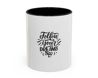 Follow Your Dreams Mug | Inspirational Script Coffee Mug