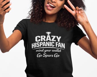 Crazy Hispanic Fan Shirt, San Antonio Shirt, Puro San Antonio Tee, Spurs Fan Shirt, Latino Pride Shirt, Texas Humor Shirt, Funny Hispanic T