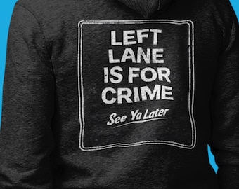 Motorcycle Shirt Left Lane Is For Crime Biker Humor Lightweight 3.8 oz Hoodie