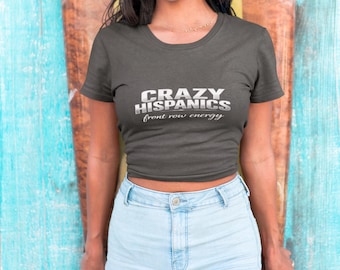 Crazy Hispanics Shirt, Funny Latino Shirt, San Antonio Shirt, Spurs Fan Shirt, Texas Humor Tee, Hispanic Pride Shirt, Funny Graphic Tee