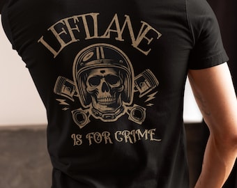 Left Lane Is For Crime Shirt, Skull Biker Shirt, Motorcycle Rider Tee, Vintage Biker Shirt, Outlaw Motorcycle Shirt, Harley Style Shirt