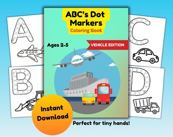 May include: A coloring book titled "ABC's Dot Markers Coloring Book" with a vehicle theme, designed for ages 2-5. The cover features illustrations of an airplane, ship, and various vehicles. Includes pages with letters and vehicle outlines for dot marker coloring. "Instant Download" is also displayed.
