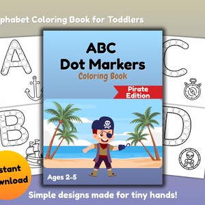 May include: A children's colouring book titled "ABC Dot Markers Coloring Book Pirate Edition" with the text "Alphabet Colouring Book for Toddlers". The cover features a cartoon pirate on a beach. The book is surrounded by pages with the letters A, B, C, and D.