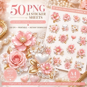 May include: A collection of 50 PNG A4 sticker sheets featuring a luxury floral design. The stickers include pink, gold, and white flowers, pearls, and heart shapes. The text on the image says "Print Cut & Enjoy" and "Perfect for Planners, Journals, Scrapbooks, DIY Projects, Gifting."