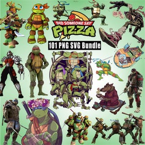 May include: A collection of Teenage Mutant Ninja Turtles illustrations in various poses, with the text "Did Someone Say Pizza" and "101 PNG SVG Bundle". The images feature the turtles with their signature weapons.