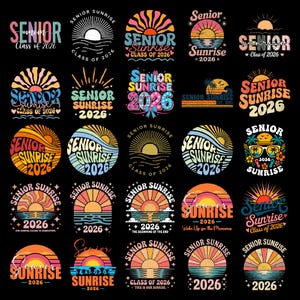 May include: A collection of colorful Senior Sunrise 2026 designs. Each design features a sunrise graphic with text, including phrases like "Class of 2026" and "Wake Up for the Memories". The designs use retro fonts and vibrant colors.