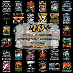 May include: A digital collection of over 40 sublimation designs featuring cruise, camping, and vacation themes. Each graphic includes colorful illustrations of ships, drinks, and nature, paired with text such as Today's Forecast Cruising With A Chance Of Drinking.
