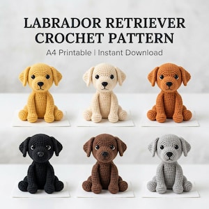 May include: Six crocheted Labrador Retriever dog patterns in shades of yellow, cream, orange, black, brown, and grey. The image includes the text "LABRADOR RETRIEVER CROCHET PATTERN" and "A4 Printable | Instant Download". Each dog is sitting on a white square.