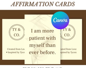 Könnte beinhalten: Cremefarbene Affirmationskarten mit dem Text "Ich bin geduldiger mit mir selbst als je zuvor." Die Karten sind mit "TY & CO." beschriftet und dem Text "Created from Love - Inspired by Tyce." Das Canva-Logo ist sichtbar.