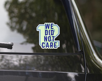 Pegatinas resistentes a la intemperie y sin burbujas de los Seattle Seahawks 12s We Did Not Care